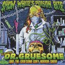 Featuring: Dr. Gruesome and the gruesome gory horror show, Snow White's Poison Bite, CD