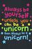 Always Be Yourself Unicorn