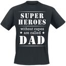 Superheroes without capes are called dad, Family et Friends, T-Shirt Manches courtes