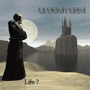 Life, Gloomy Grim, CD