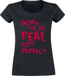 Born To Be Real Not Perfect, Born To Be Real Not Perfect, T-Shirt Manches courtes