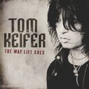 The way life goes, Tom Keifer, CD