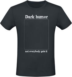 Dark Humour, Slogans, T-Shirt Manches courtes