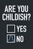 Are you childish