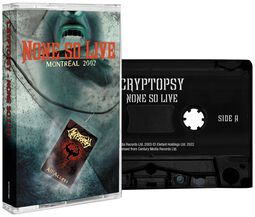 None so live, Cryptopsy, K7 audio
