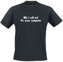 I Will Not Fix, I Will Not Fix, T-Shirt Manches courtes