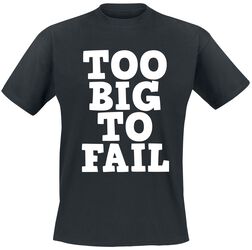 Too big to fail, Slogans, T-Shirt Manches courtes