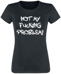 Not My Fucking Problem!, Slogans, T-Shirt Manches courtes