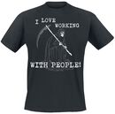 I Love Working With People, I Love Working With People, T-Shirt Manches courtes